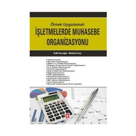 Örnek Uygulamalı İşletmelerde Muhasebe Organizasyonu - Salih Karaoğlu Mehmet Eray