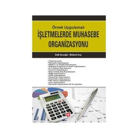 Örnek Uygulamalı İşletmelerde Muhasebe Organizasyonu - Salih Karaoğlu Mehmet Eray