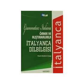 ÖRNEK VE ALIŞTIRMALARLA İTALYANCA DIL BILGISI - NAZLI GÖZDEM ÇINGA