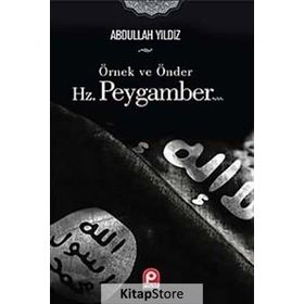 Örnek ve Önder Hz. Peygamber (s.a.v) / Abdullah Yıldız / Pınar Yayınları