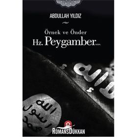 Örnek ve Önder Hz. Peygamber (s.a.v) / Abdullah Yıldız / Pınar Yayınları