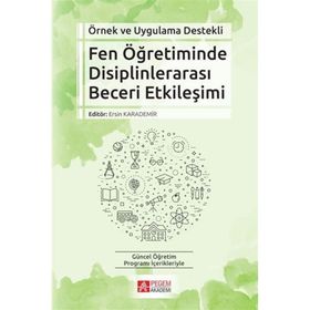 Örnek ve Uygulama Destekli Fen Öğretiminde Disiplinlerarası Beceri Etkileşimi - Pegem Akademi Yayıncılık