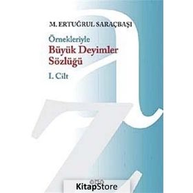 ÖRNEKLERİYLE BÜYÜK DEYIMLER SÖZLÜĞÜ (2 CILT) - M. ERTUĞRUL SARAÇBAŞI