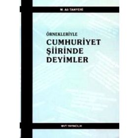 ÖRNEKLERİYLE CUMHURIYET ŞİİRİNDE DEYIMLER - M. ALI TANYERI