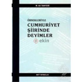 ÖRNEKLERİYLE CUMHURIYET ŞİİRİNDE DEYIMLER - M. ALI TANYERI