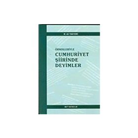 ÖRNEKLERİYLE CUMHURIYET ŞİİRİNDE DEYIMLER - M. ALI TANYERI