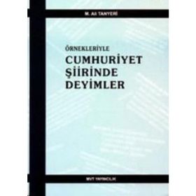 ÖRNEKLERİYLE CUMHURIYET ŞİİRİNDE DEYIMLER - M. ALI TANYERI