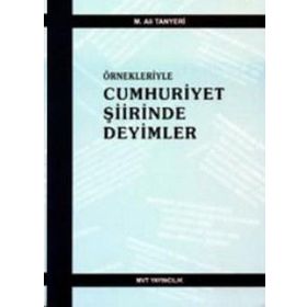ÖRNEKLERİYLE CUMHURIYET ŞİİRİNDE DEYIMLER - M. ALI TANYERI