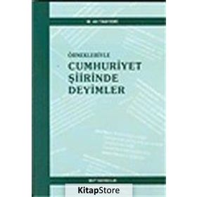 ÖRNEKLERİYLE CUMHURIYET ŞİİRİNDE DEYIMLER - M. ALI TANYERI