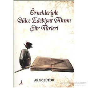 Örnekleriyle Gülce Edebiyat Akımı Şiir Türleri - Ali Gözütok