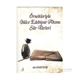 Örnekleriyle Gülce Edebiyat Akımı Şiir Türleri - Ali Gözütok