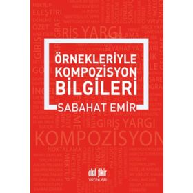 Örnekleriyle Kompozisyon Yazma Sanatı - Sabahat Emir