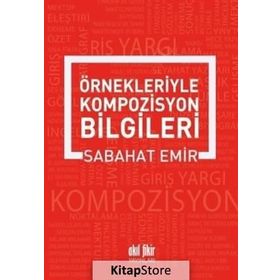 Örnekleriyle Kompozisyon Yazma Sanatı - Sabahat Emir