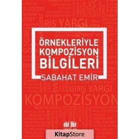 Örnekleriyle Kompozisyon Yazma Sanatı - Sabahat Emir
