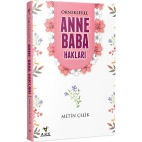 Örneklerle Anne Baba Hakları - Metin Çelik