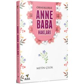 Örneklerle Anne Baba Hakları - Metin Çelik