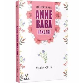 Örneklerle Anne Baba Hakları - Metin Çelik