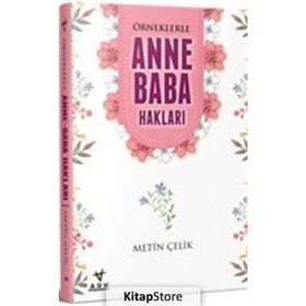 Örneklerle Anne Baba Hakları - Metin Çelik