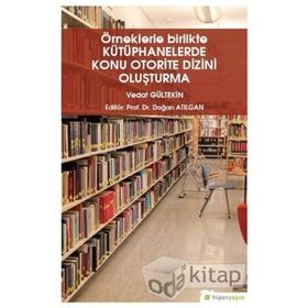 Örneklerle Birlikte Kütüphanelerde Konu Otorite Dizini Oluşturma - Vedat Gültekin