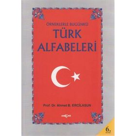 ÖRNEKLERLE BUGÜNKÜ TÜRK ALFABELERI - AHMET BICAN ERCILASUN