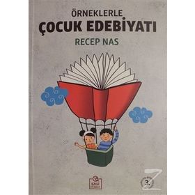 ÖRNEKLERLE ÇOCUK EDEBİYATI - RECEP NAS