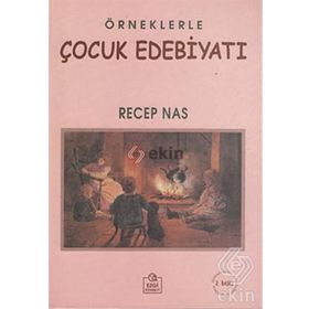 ÖRNEKLERLE ÇOCUK EDEBİYATI - RECEP NAS