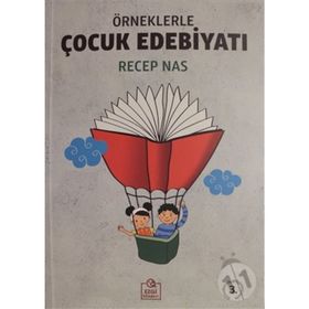 ÖRNEKLERLE ÇOCUK EDEBİYATI - RECEP NAS