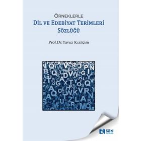 Örneklerle Dil ve Edebiyat Terimleri Sözlüğü - Yavuz Kızılçim