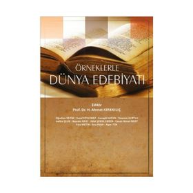 Örneklerle Dünya Edebiyatı - Oğuzhan Sevim H. Ahmet Kırkkılıç Yusuf Söylemez Esengül Hatun Yasemin Kurtlu Hatice Çelik Bayram Arıcı Zülal Şenol Ebren Canan Nimet Mert Esra Metin Esra İnan Alper Tok