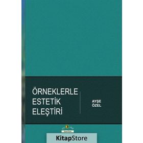 Örneklerle Estetik Eleştiri - Ayşe Özel