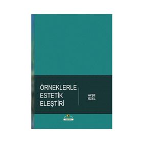 Örneklerle Estetik Eleştiri - Ayşe Özel