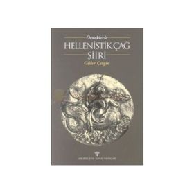 ÖRNEKLERLE HELLENISTIK ÇAĞ ŞİİRİ - GÜLER ÇELGİN