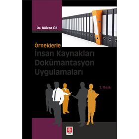Örneklerle İnsan Kaynakları Dokümantasyon Uygulamaları - Bülent Öz