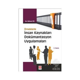 Örneklerle İnsan Kaynakları Dokümantasyon Uygulamaları - Bülent Öz