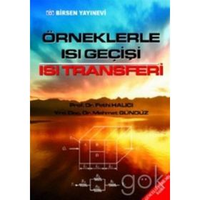 ÖRNEKLERLE ISI GEÇİŞİ - ISI TRANSFERI - FETHI HALICI;MEHMET GÜNDÜZ