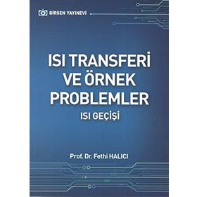 ÖRNEKLERLE ISI GEÇİŞİ - ISI TRANSFERI - FETHI HALICI;MEHMET GÜNDÜZ