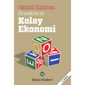 Örneklerle Kolay Ekonomi - Mahfi Eğilmez