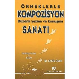 ÖRNEKLERLE KOMPOZISYON SANATI - SAKIN ÖNER