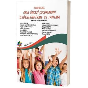 Örneklerle Okul Öncesi Çocuklarını Değerlendirme ve Tanıma - Alev Önder