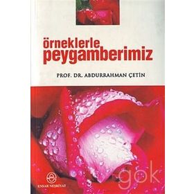 Örneklerle Peygamberimiz - Abdurrahman Çetin