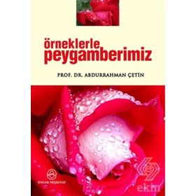 Örneklerle Peygamberimiz - Abdurrahman Çetin