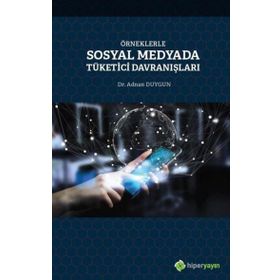 Örneklerle Sosyal Medyada Tüketici Davranışları - Adnan Duygun