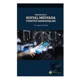 Örneklerle Sosyal Medyada Tüketici Davranışları - Adnan Duygun