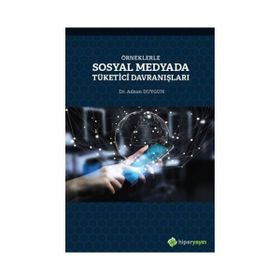 Örneklerle Sosyal Medyada Tüketici Davranışları - Adnan Duygun