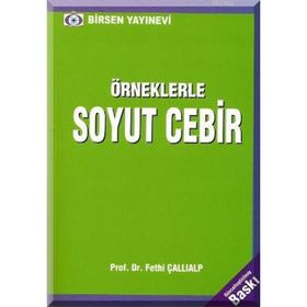 ÖRNEKLERLE SOYUT CEBIR - FETHI ÇALLIALP (ISBN:9789755113500)