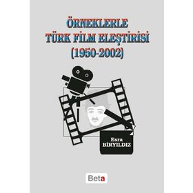 ÖRNEKLERLE TÜRK FILM ELEŞTİRİSİ - ESRA BİRYILDIZ