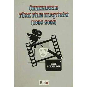 ÖRNEKLERLE TÜRK FILM ELEŞTİRİSİ - ESRA BİRYILDIZ