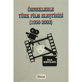 ÖRNEKLERLE TÜRK FILM ELEŞTİRİSİ - ESRA BİRYILDIZ
