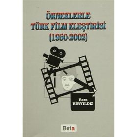 ÖRNEKLERLE TÜRK FILM ELEŞTİRİSİ - ESRA BİRYILDIZ