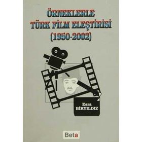 ÖRNEKLERLE TÜRK FILM ELEŞTİRİSİ - ESRA BİRYILDIZ